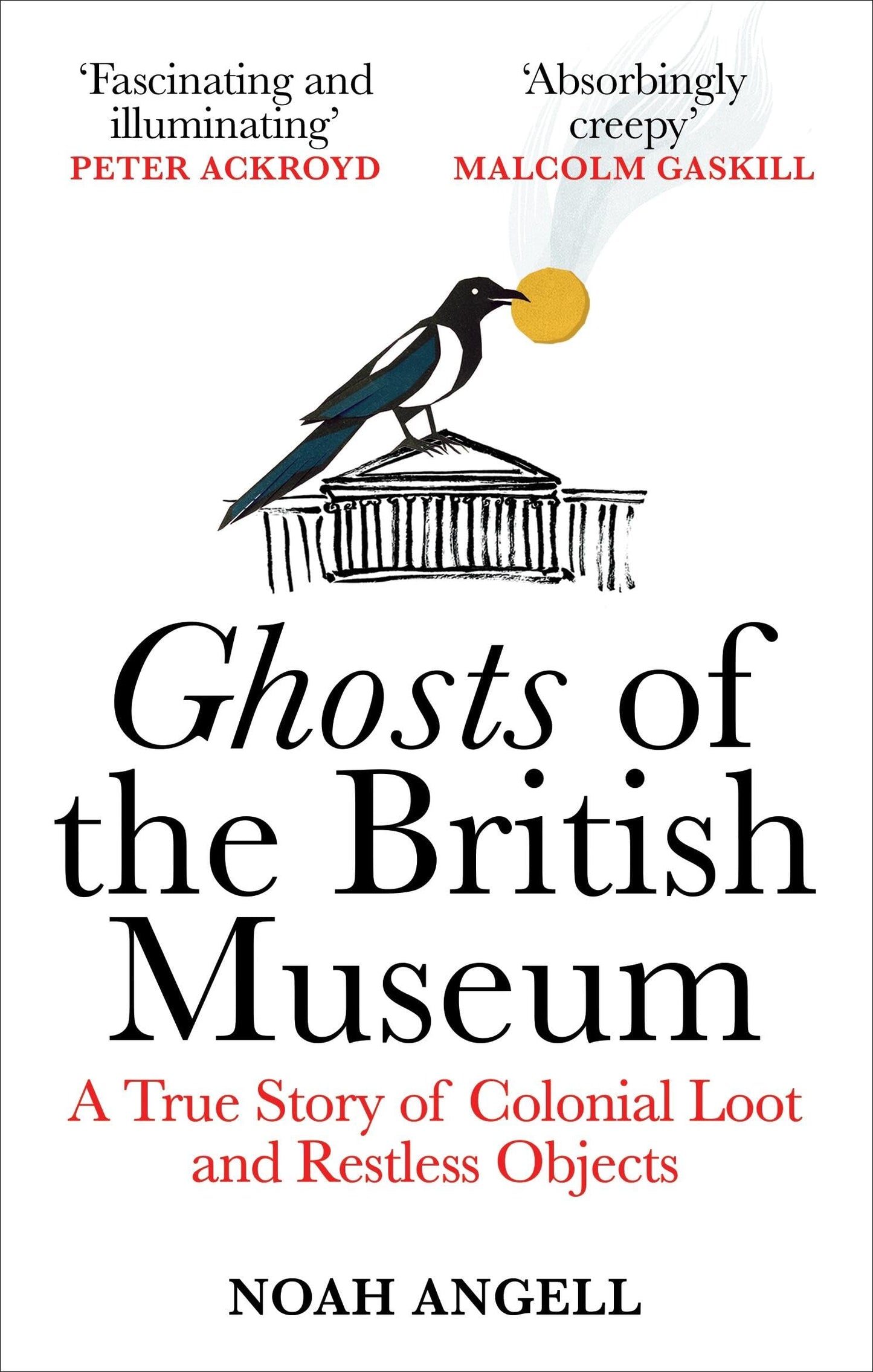 Libro: Ghosts of the British Museum: A True Story of Colonial Loot and Restless Objects