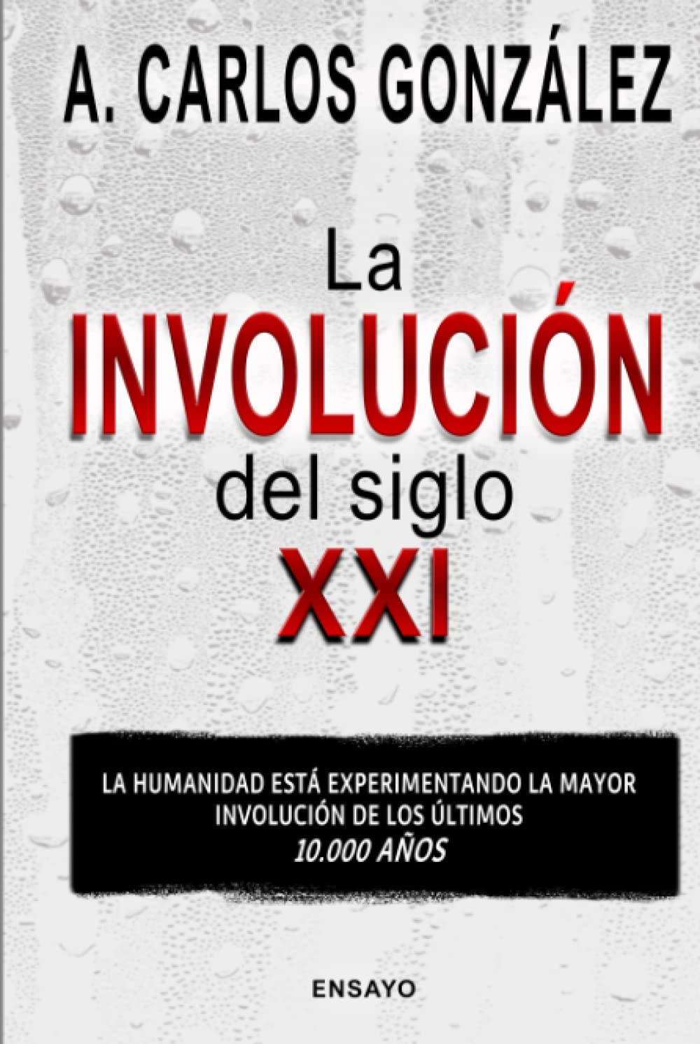 Libro: La Involución del siglo XXI: Un pensamiento crítico sobre los problemas de la sociedad actual (ENSAYO) (Spanish Edition)