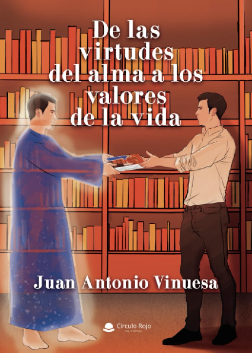 Libro: De las virtudes del alma a los valores de la vida (Spanish Edition)