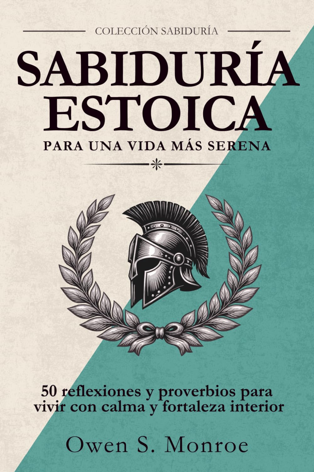 Libro: Sabiduría Estoica para una Vida más Serena: 50 reflexiones y proverbios para vivir con calma y fortaleza interior (Spanish Edition)