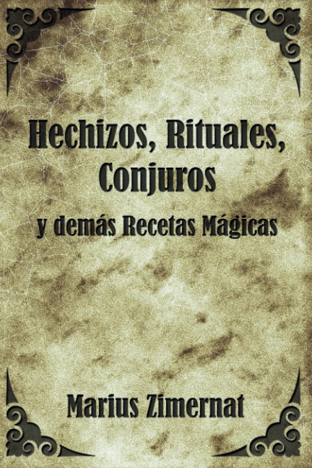 Libro: Hechizos, Rituales, Conjuros y Demás Recetas Mágicas: 1
