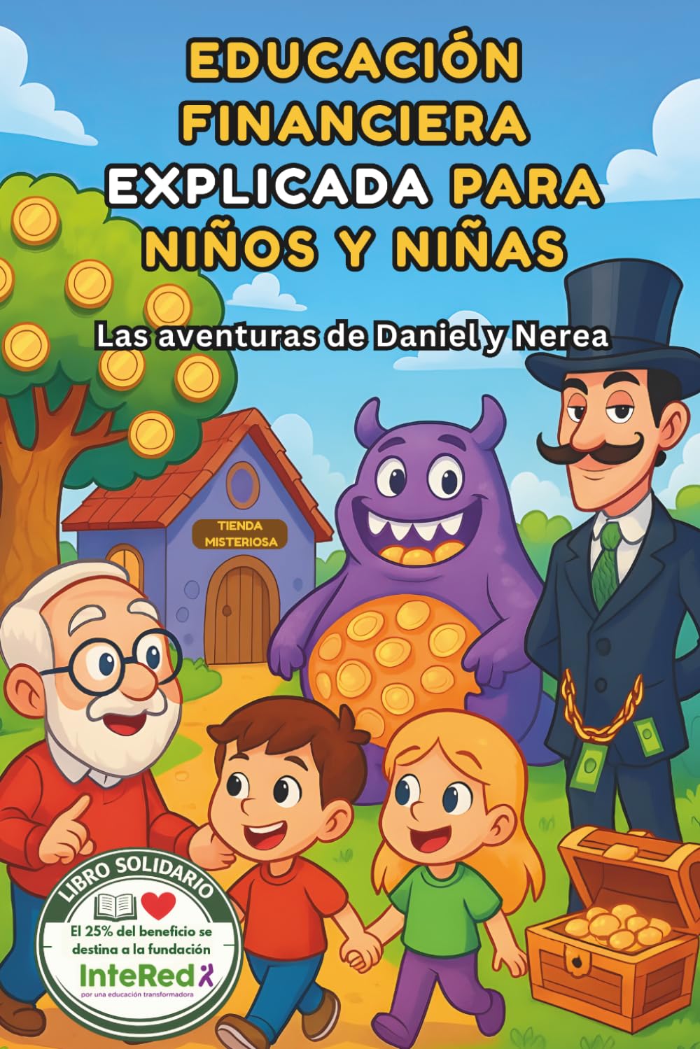 Libro: EDUCACIÓN FINANCIERA EXPLICADA PARA NIÑOS Y NIÑAS: "Las aventuras de Daniel y Nerea" Libro solidario para que niños y niñas descubran la educación financiera de forma sencilla y divertida.