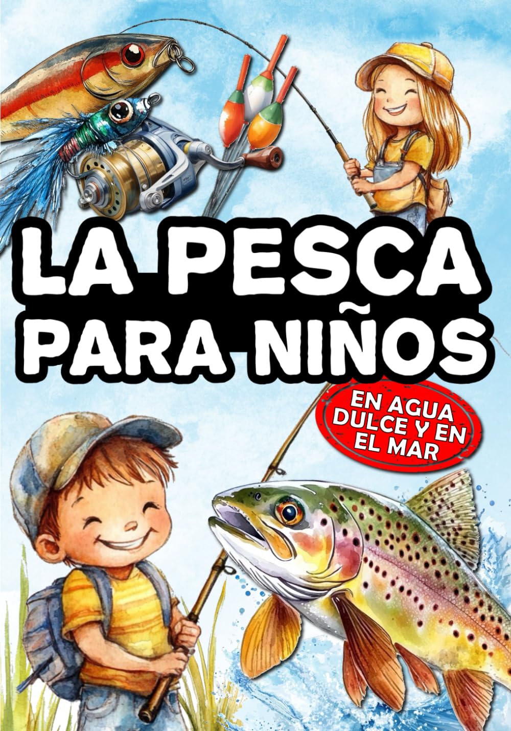 Libro: La pesca para niños: El libro de los jóvenes pescadores, para descubrir la pesca con señuelos, con flotador, con cebo y con mosca, en agua dulce y en el mar.