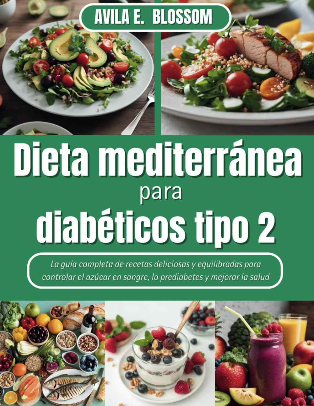 Libro: Dieta mediterránea para diabéticos tipo 2: La guía completa de recetas deliciosas y equilibradas para controlar el azúcar en sangre, la prediabetes y ... Edition) (Healthy Flavors Cookbook Series)