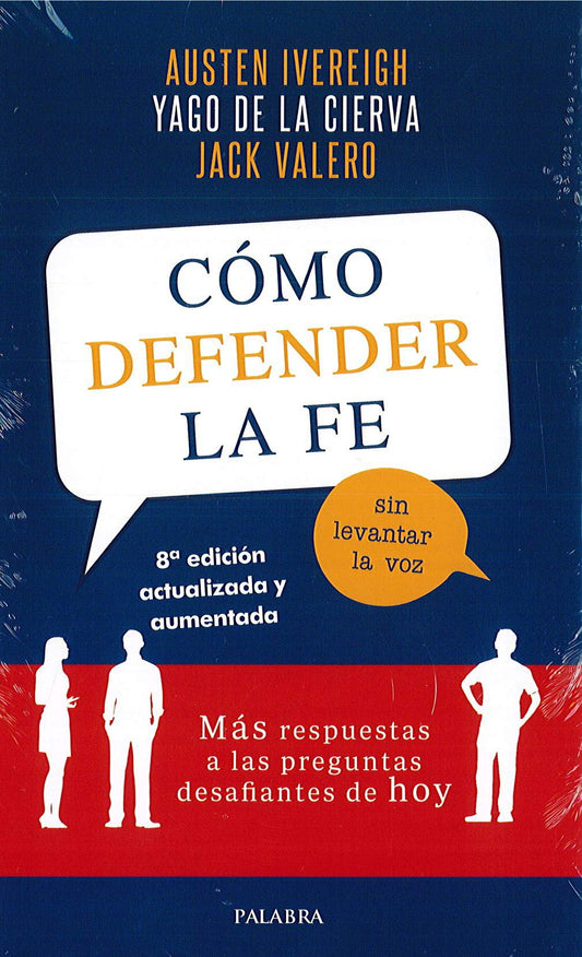 Cómo defender la fe sin levantar la voz. Más respuestas a las preguntas desafiantes de hoy (Palabra hoy)
