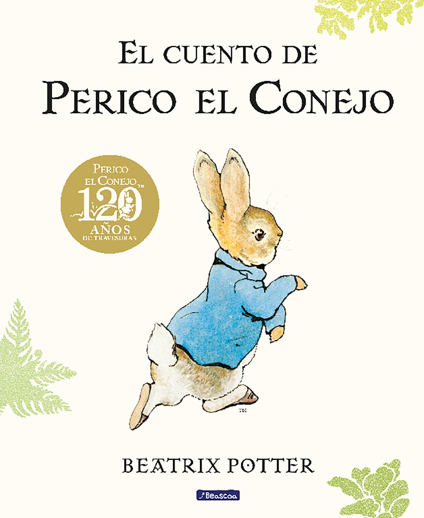 El cuento de Perico el Conejo (edición del 120º aniversario) (Cuentos infantiles)