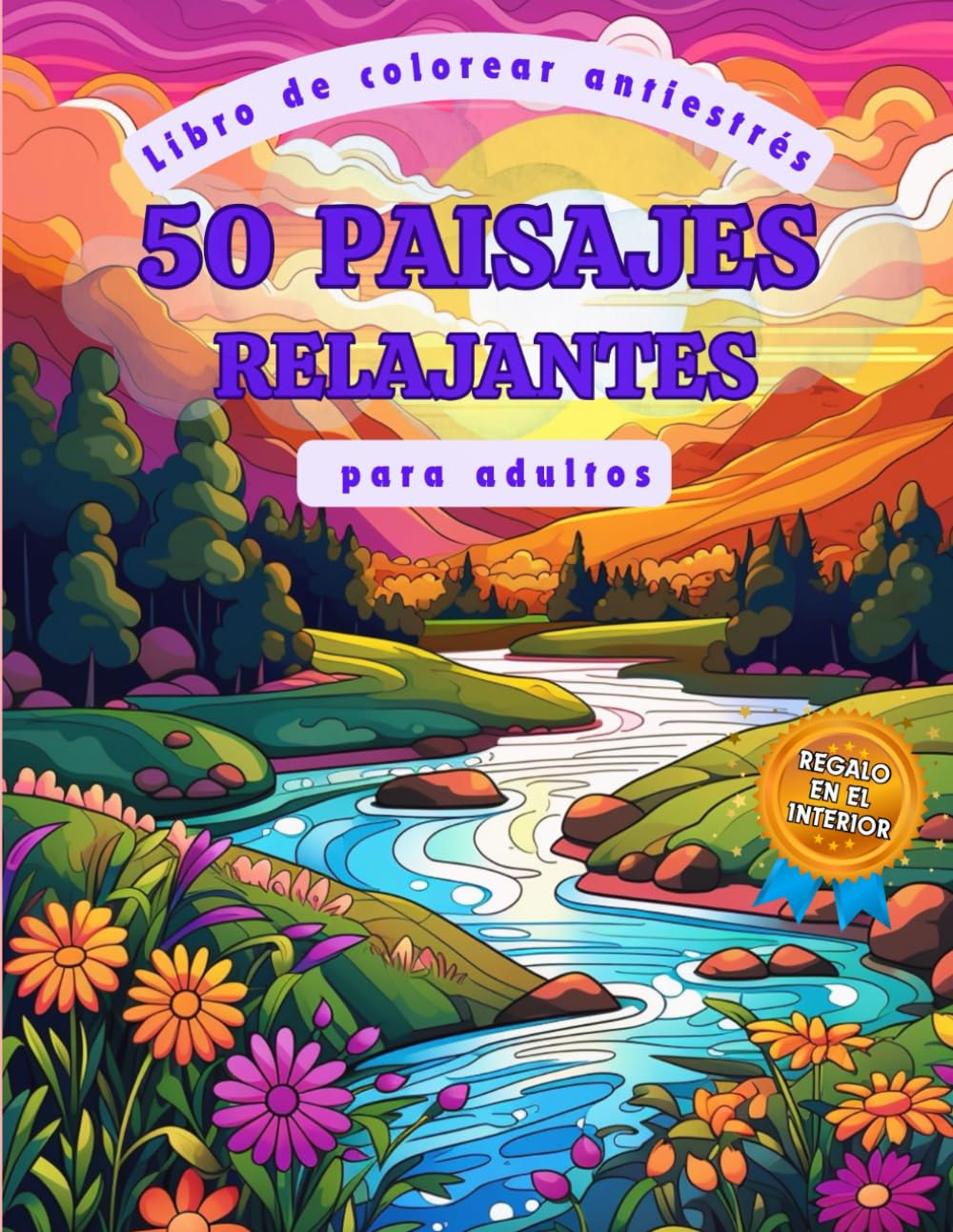 Libro: 50 Paisajes Relajantes: libro de colorear antiestrés para adultos. Tu espacio diario de bienestar, relajación y mindfulness. Incluye paisajes y frases ... Antiestrés para Adultos.) (Spanish Edition)