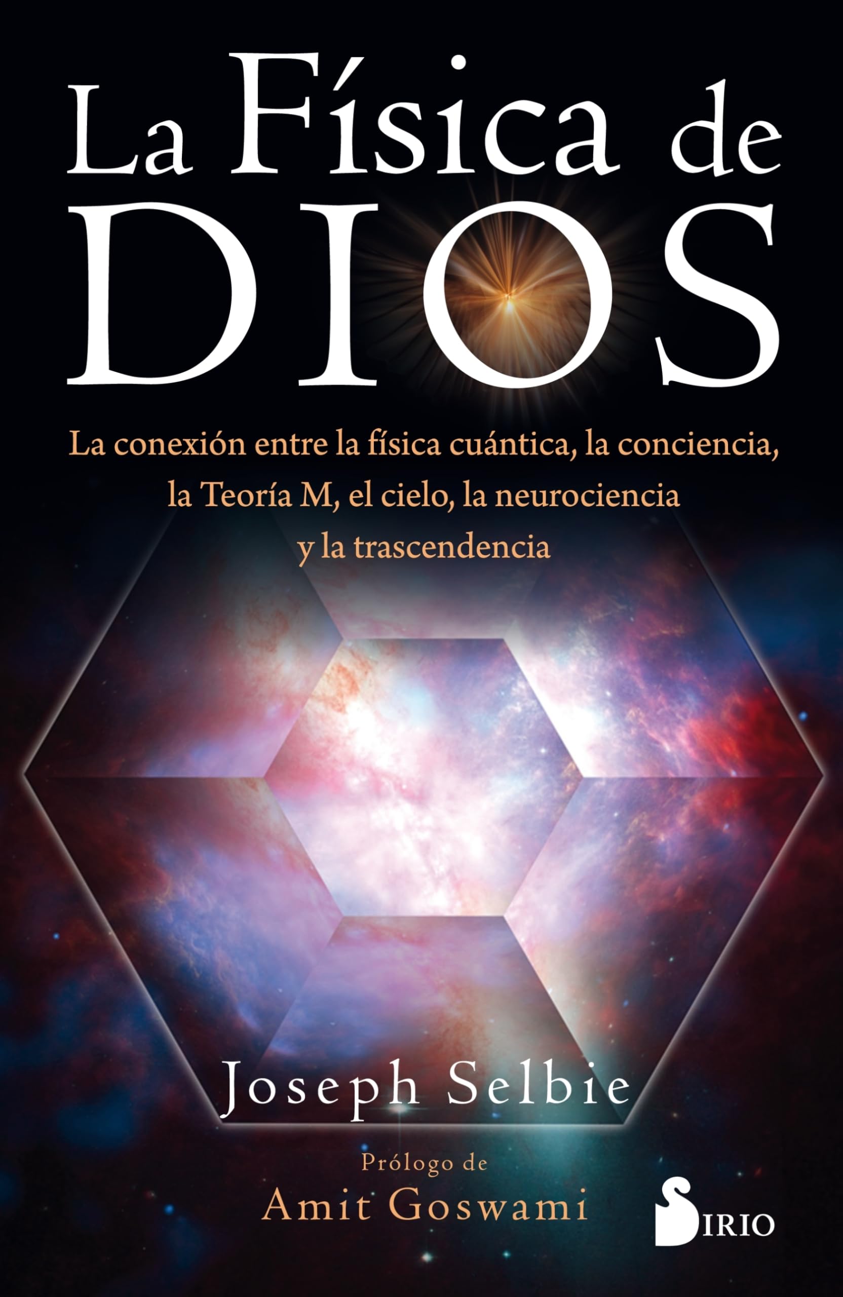 Libro: La física de Dios: La conexión entre la física cuántica, la conciencia, la Teoría M, el cielo, la neurociencia y la trascendencia. (ASTROLOGIA)