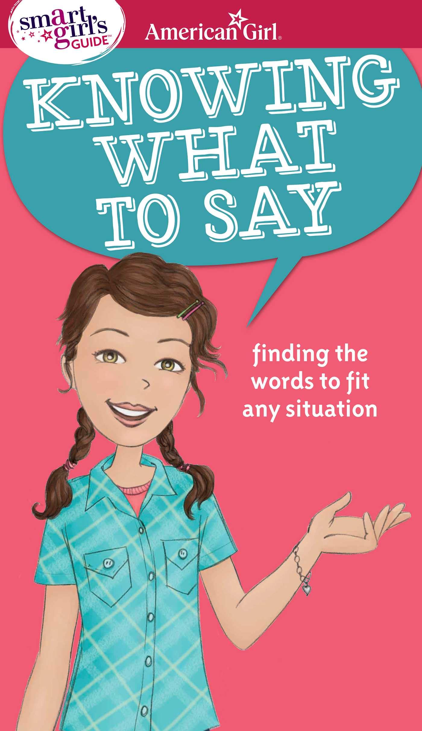 Libro: A Smart Girl's Guide: Knowing What to Say: Finding the Words to Fit Any Situation (American Girl® Wellbeing)