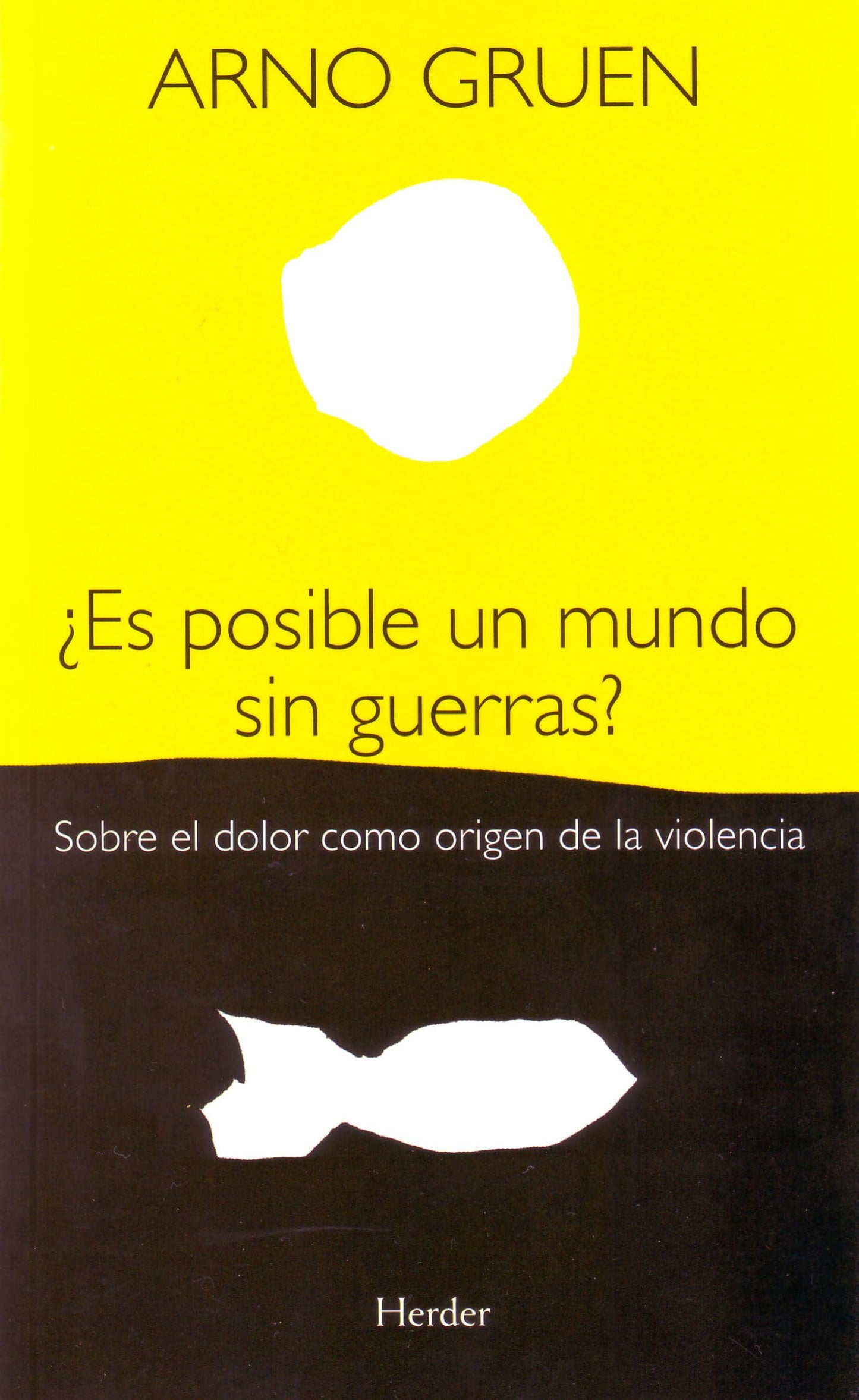 Libro: ¿Es posible un mundo sin guerras?: Sobre el dolor como origen de la violencia (Spanish Edition)