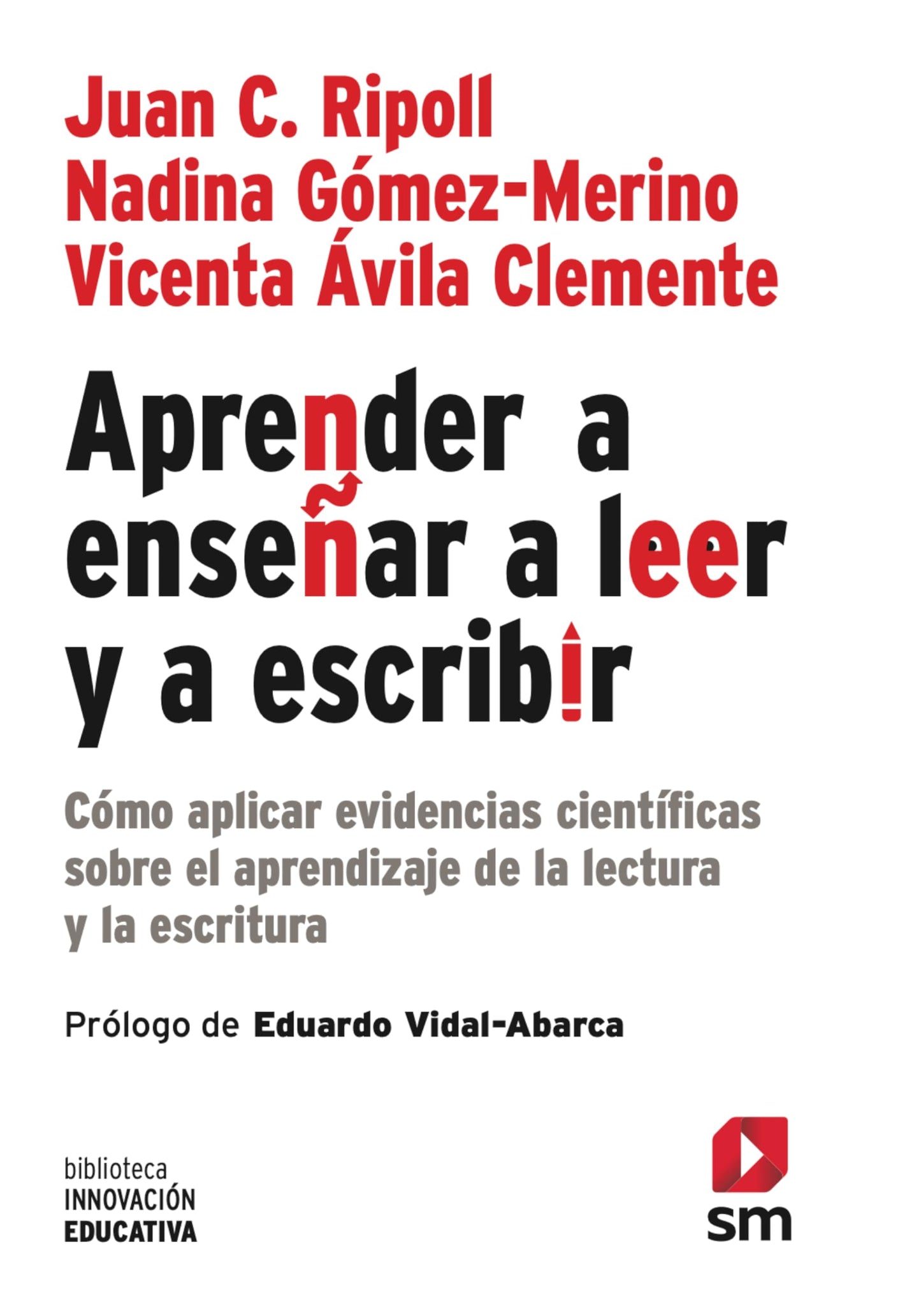 Aprender a enseñar a leer y a escribir: Cómo aplicar evidencias científicas sobre el aprendizaje de la lectura y la escritura: 57 (Biblioteca Innovación Educativa)