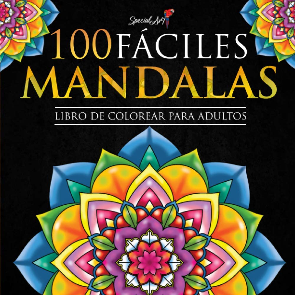 Libro: 100 Mandalas Fáciles: Libro de Colorear. Mandalas de Colorear para Adultos, Excelente Pasatiempo anti estrés para relajarse con bellísimas Mandalas. (Idea de regalo)