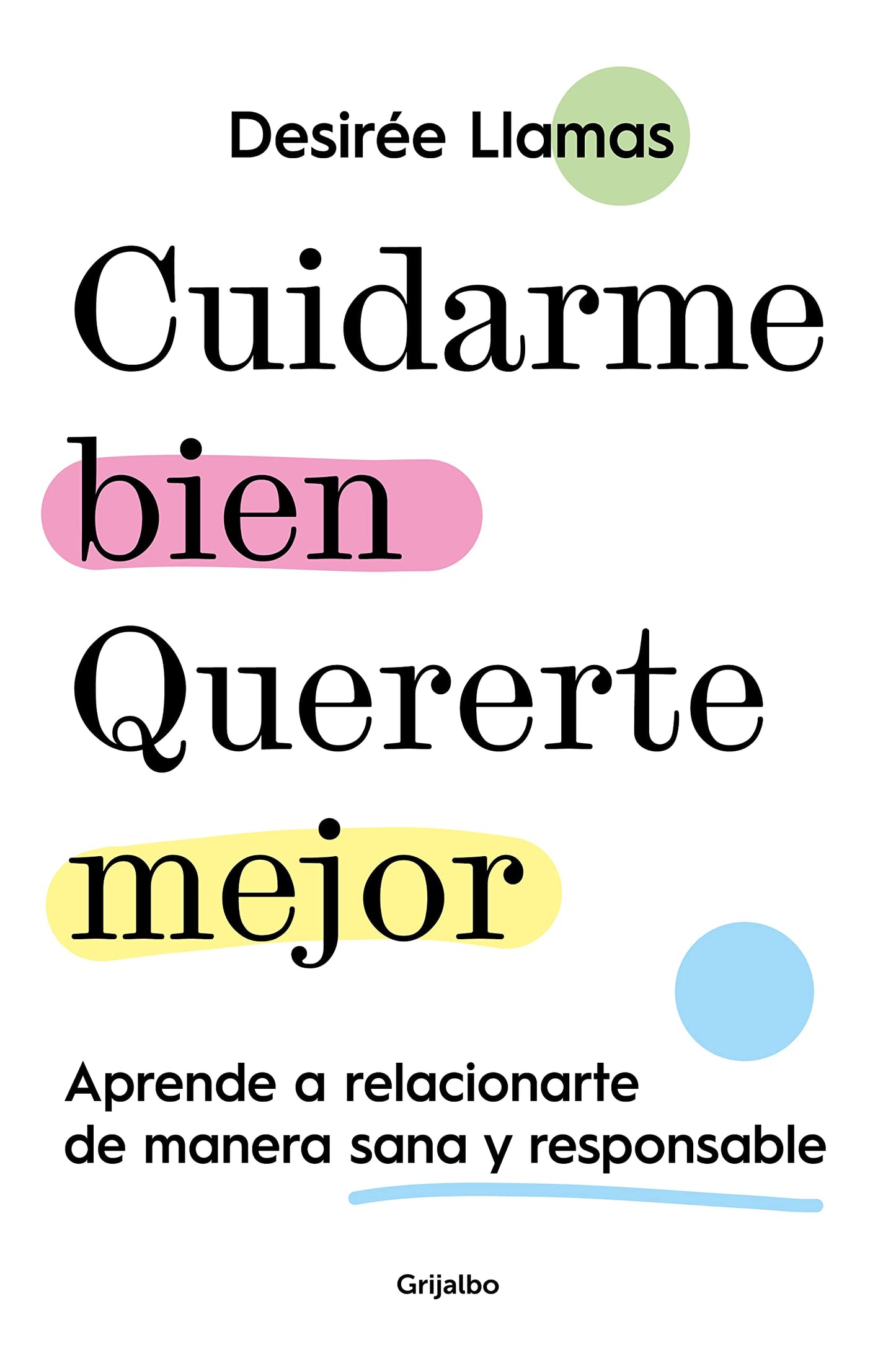 Libro: Cuidarme bien. Quererte mejor: Aprende a relacionarte de manera sana y responsable / Taking Care of Me. Loving You Better. Learn to Relate With Others (Spanish Edition)