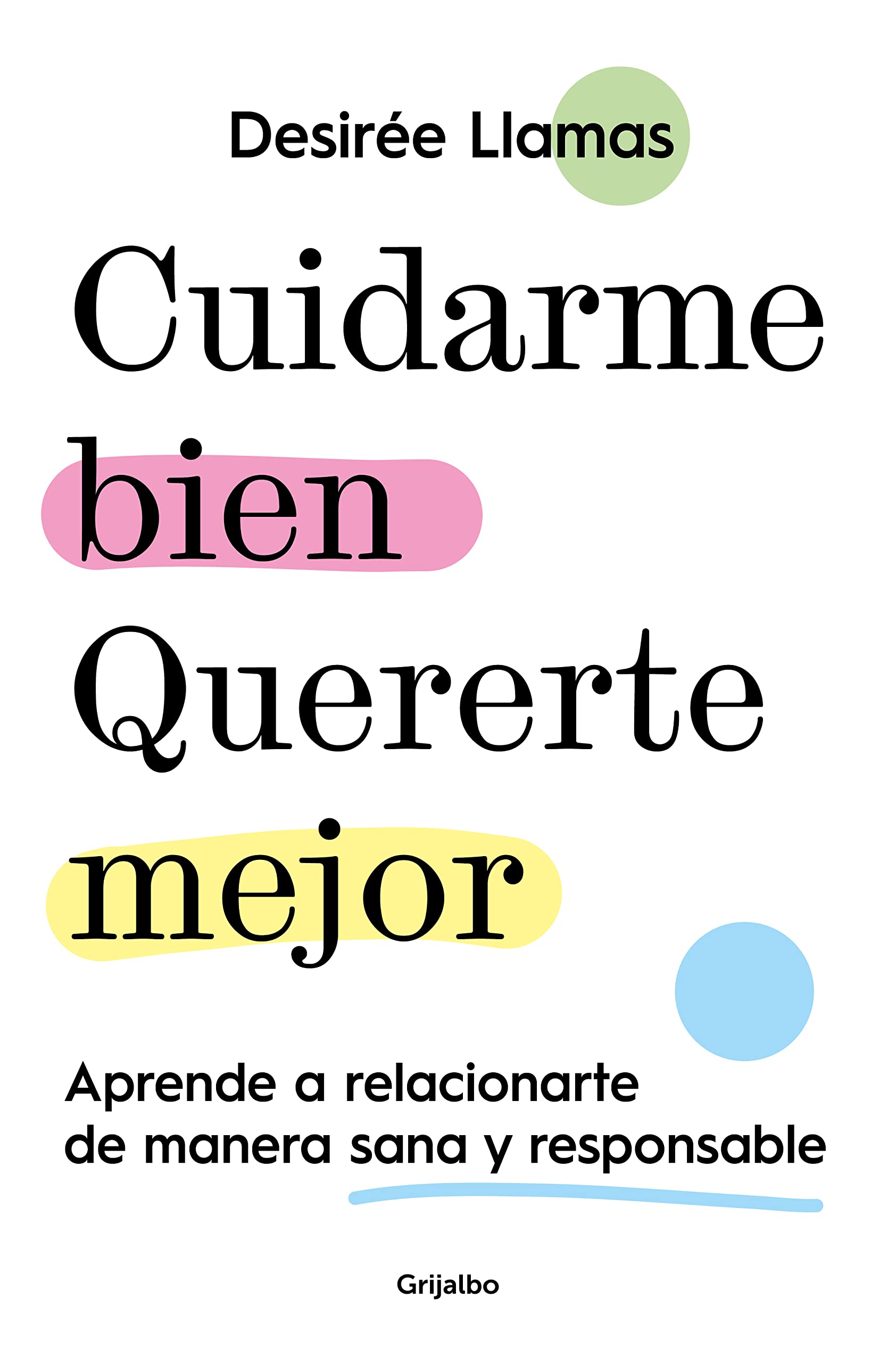Libro: Cuidarme bien. Quererte mejor: Aprende a relacionarte de manera sana y responsable / Taking Care of Me. Loving You Better. Learn to Relate With Others (Spanish Edition)