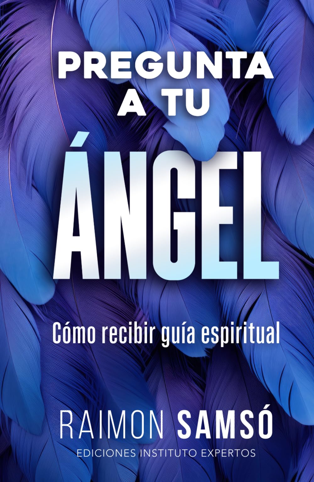 Libro: Pregunta a tu ángel: Cómo recibir guía espiritual (Ángeles a tu alrededor) (Spanish Edition)