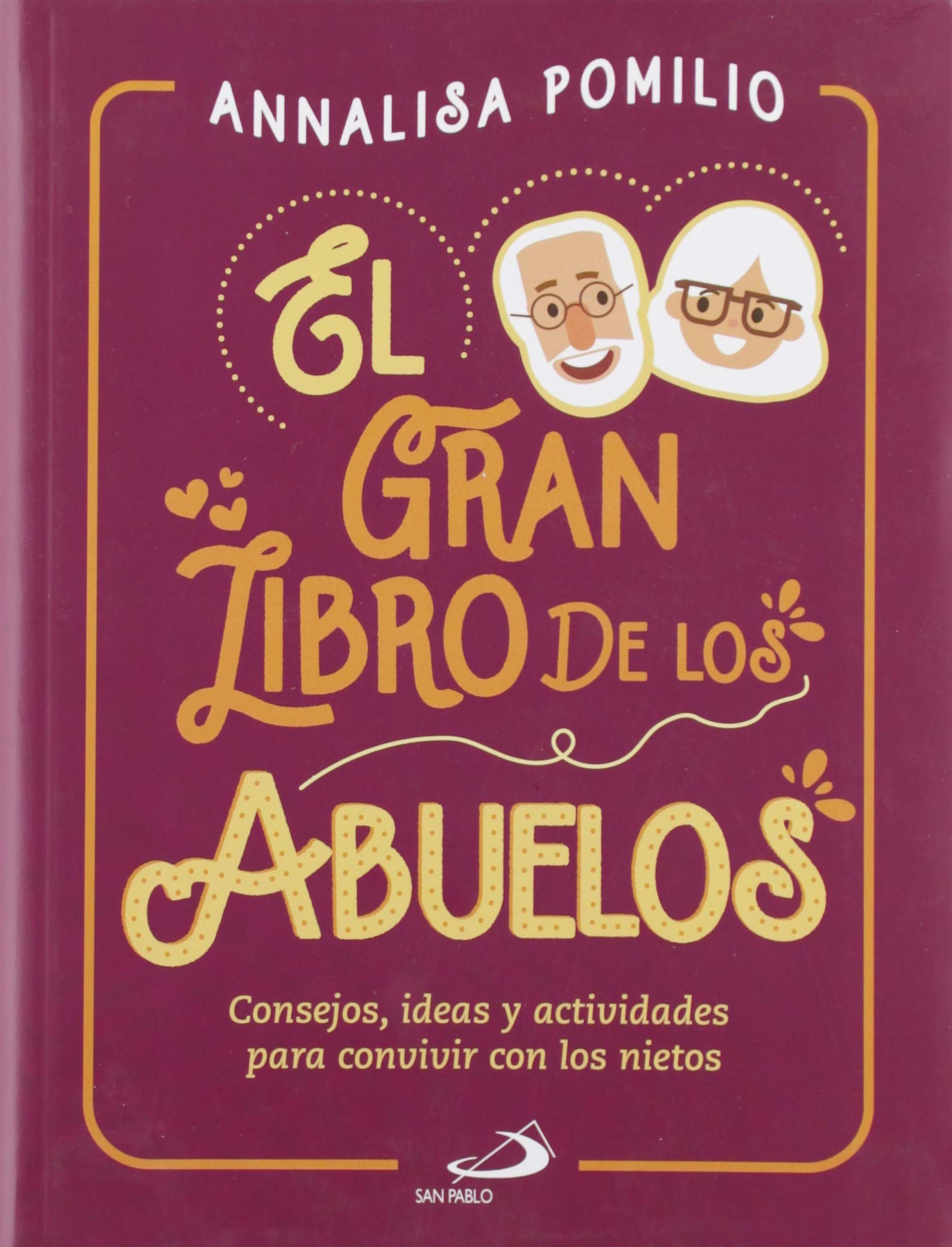 Libro: El gran libro de los abuelos: Consejos, ideas y actividades para convivir con los nietos