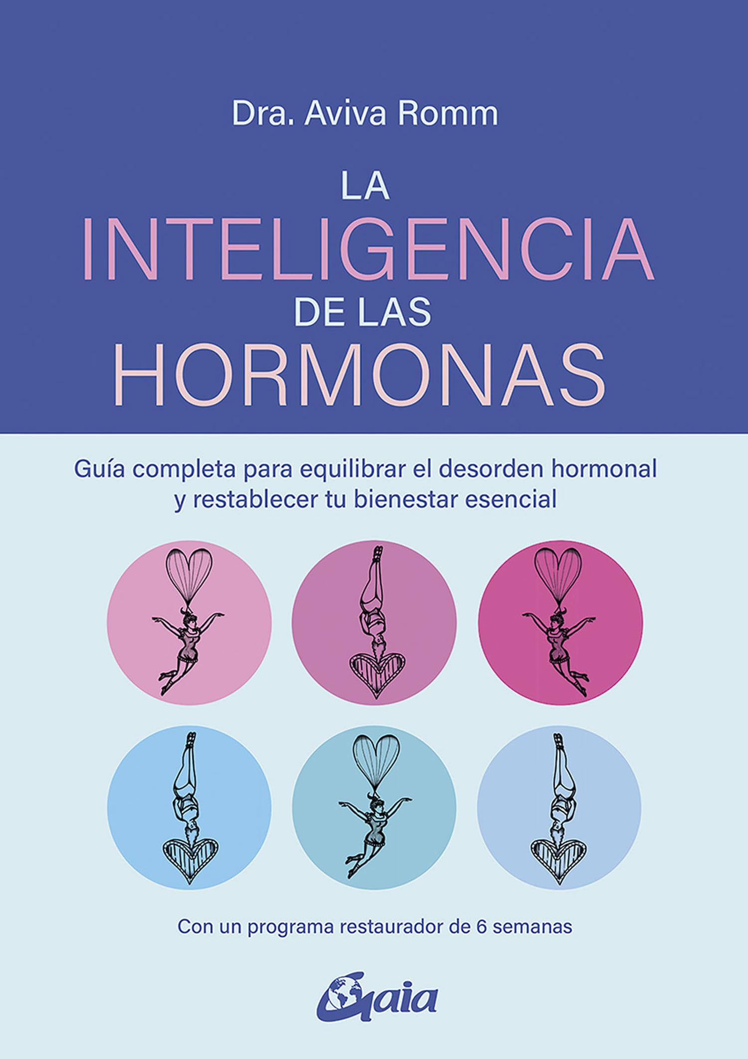 Libro: La inteligencia de las hormonas: Guía completa para equilibrar el desorden hormonal y restablecer tu bienestar esencial (Salud Natural)