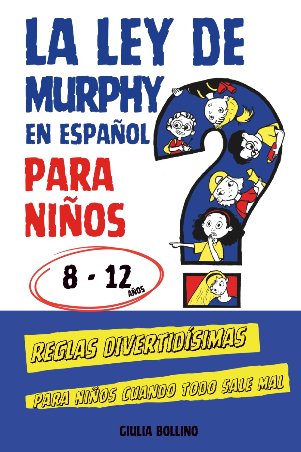 Libro: La Ley de Murphy en Español para Niños 8-12 Años: Reglas divertidísimas para niños cuando todo sale mal (Spanish Edition)