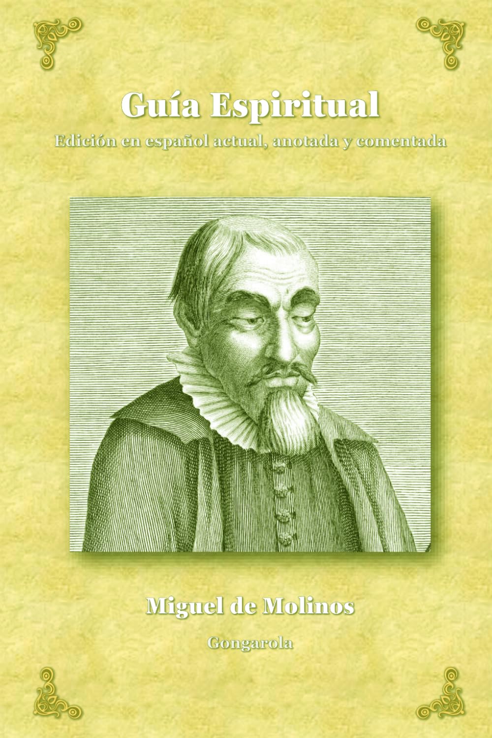 Libro: Guía espiritual: Edición en español actual, anotada y comentada (Místicos del Silencio - Versión Comentada)