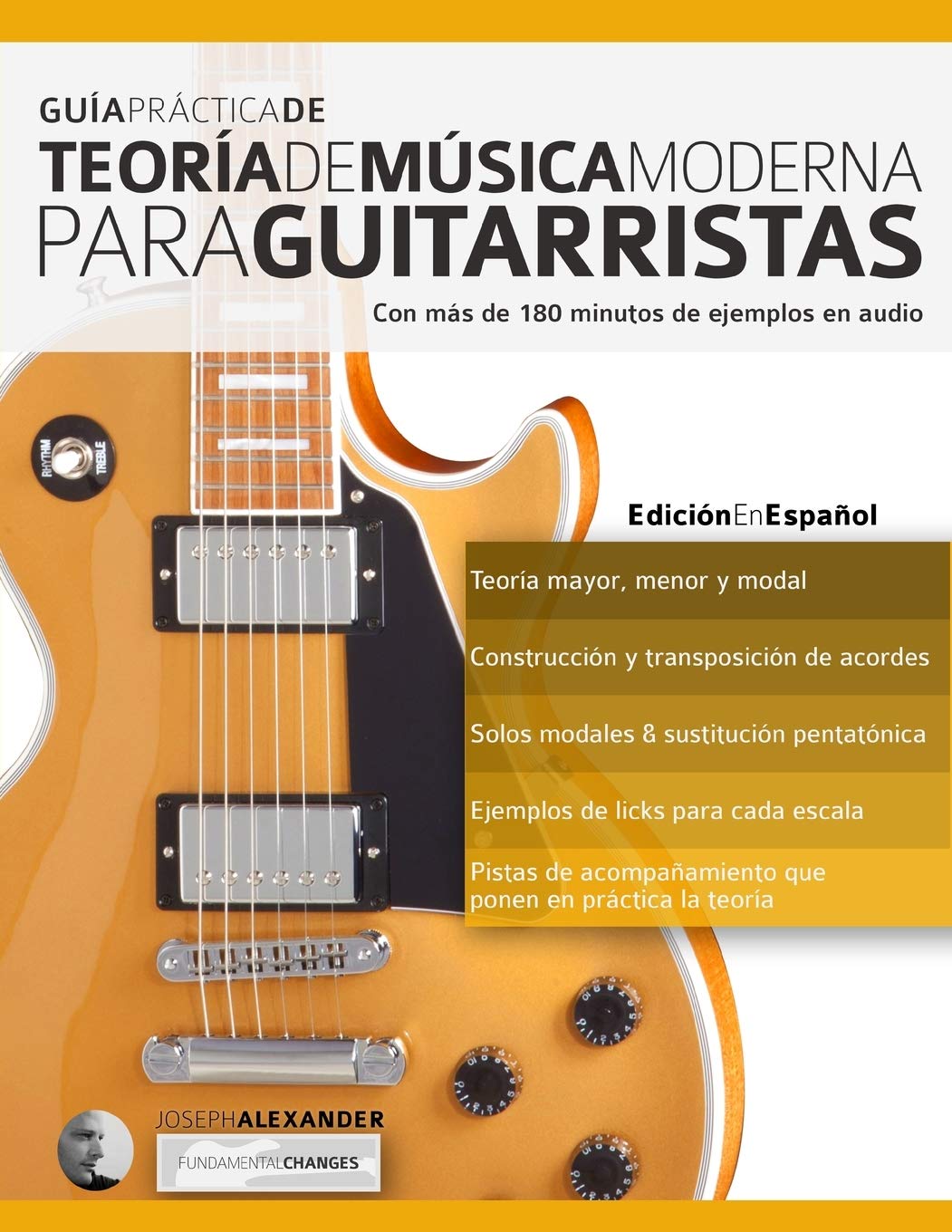 Libro: Guía Práctica De Teoría De Música Moderna Para Guitarristas: Con más de 180 minutos de ejemplos de audio: 1 (Teoría de la Guitarra)