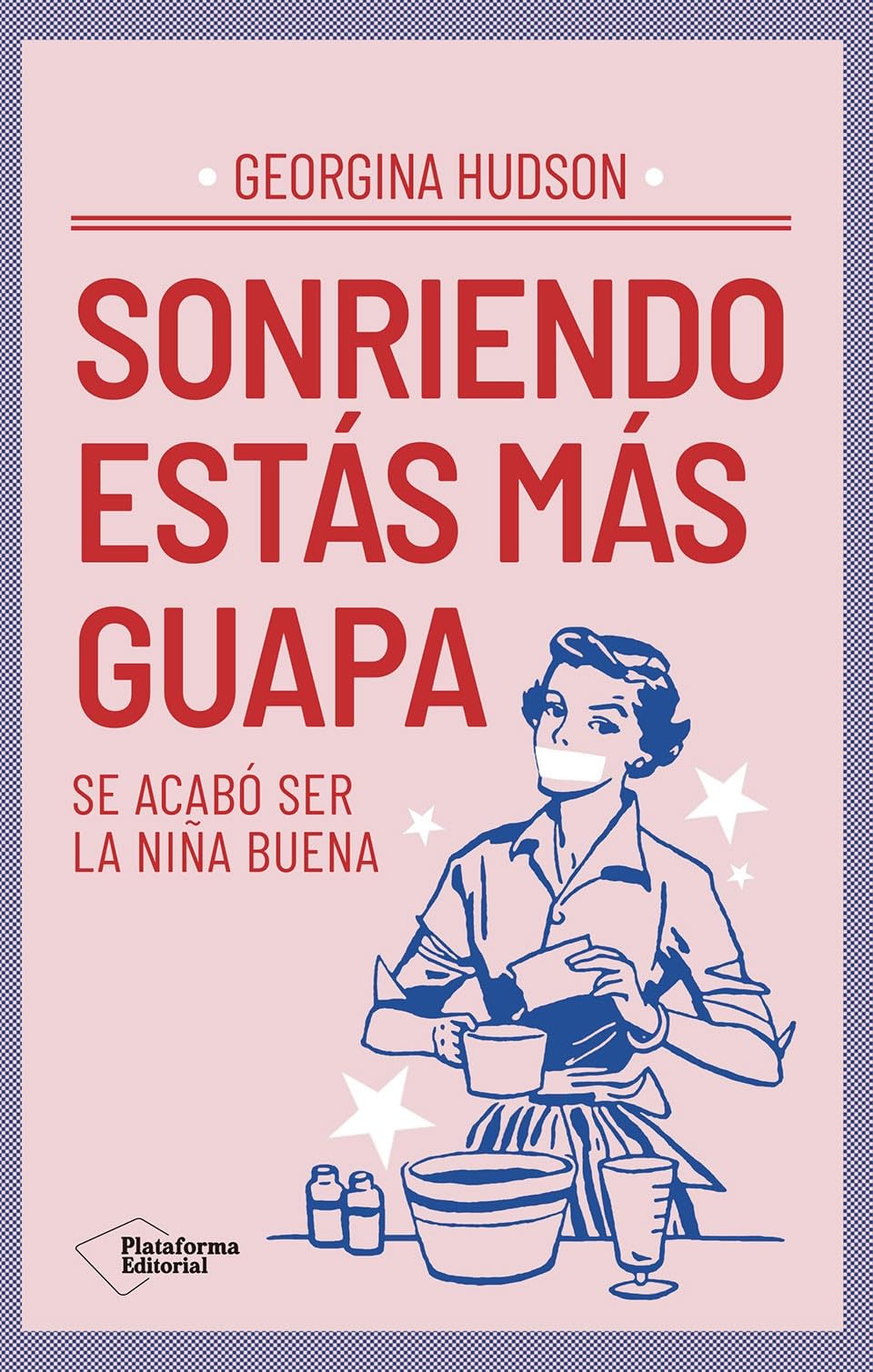 Libro: Sonriendo estás más guapa: Se acabó ser la niña buena