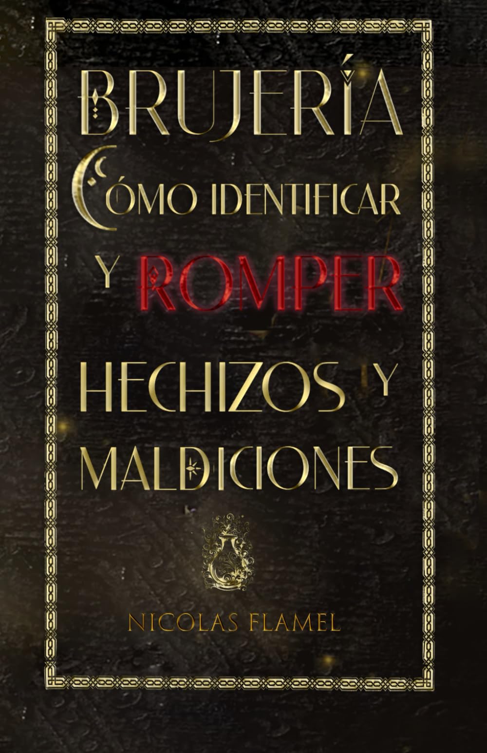 Libro: Brujería. Cómo Identificar y Romper Hechizos y Maldiciones (Spanish Edition)