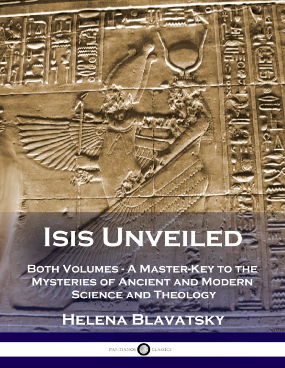 Libro: Isis Unveiled: Both Volumes - A Master-Key to the Mysteries of Ancient and Modern Science and Theology (Illustrated)