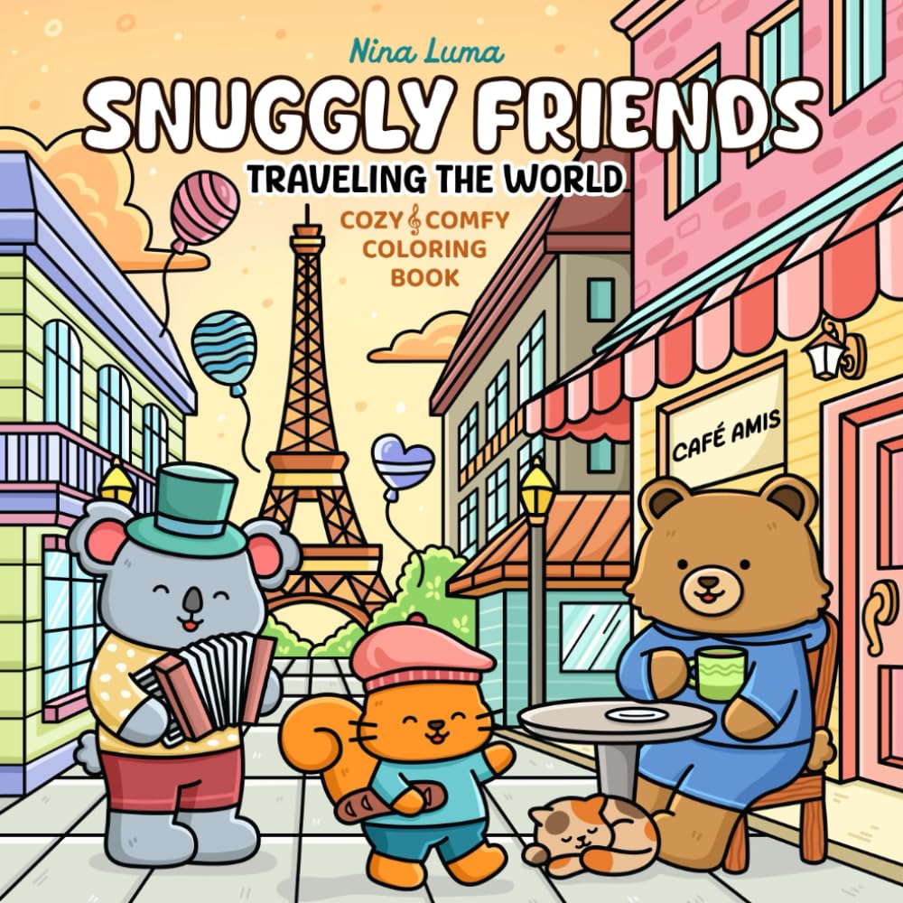 Libro: Snuggly Friends - Traveling the World: Super Cute and Fun Coloring Book for Adults and Teens with Cozy Fuzzy Animal Characters in Hygge Holiday Escapes for Relaxation with Exclusive Music