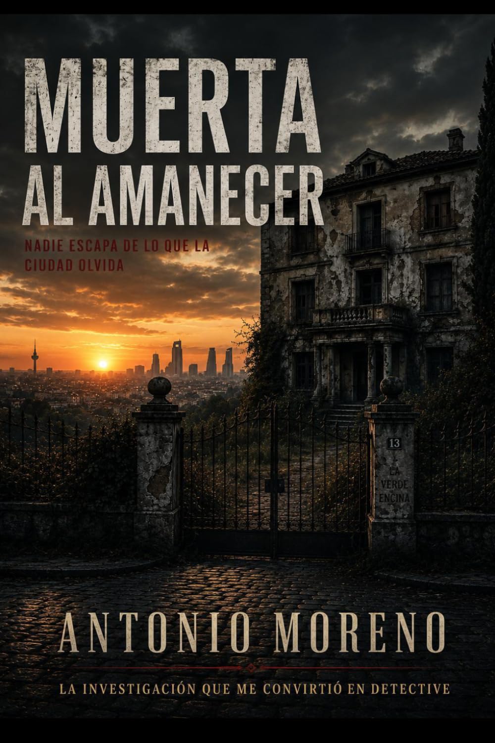 Libro: MUERTA AL AMANECER: EL NACIMIENTO DE UN DETECTIVE (Vida de un detective privado)