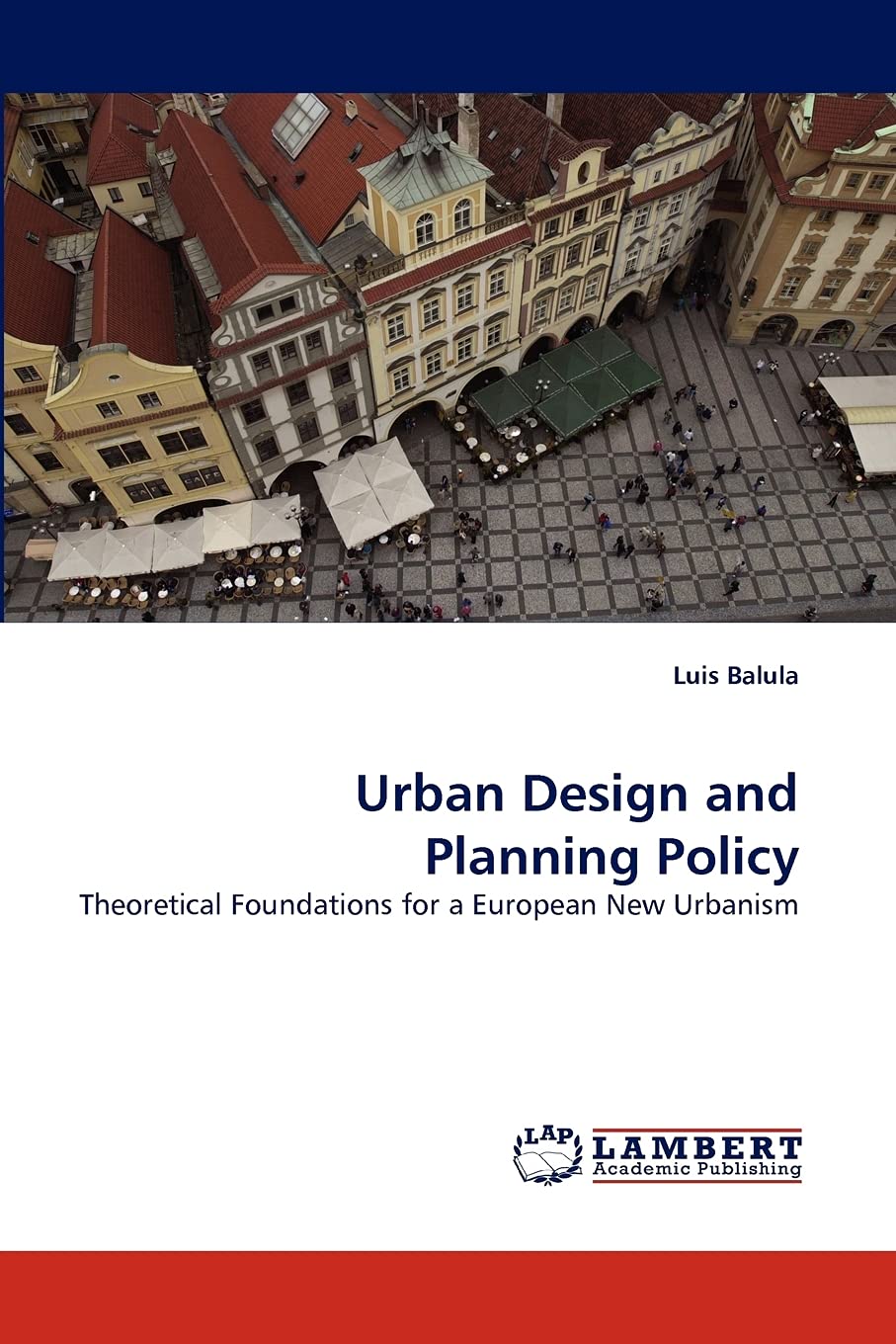Libro: Urban Design and Planning Policy: Theoretical Foundations for a European New Urbanism