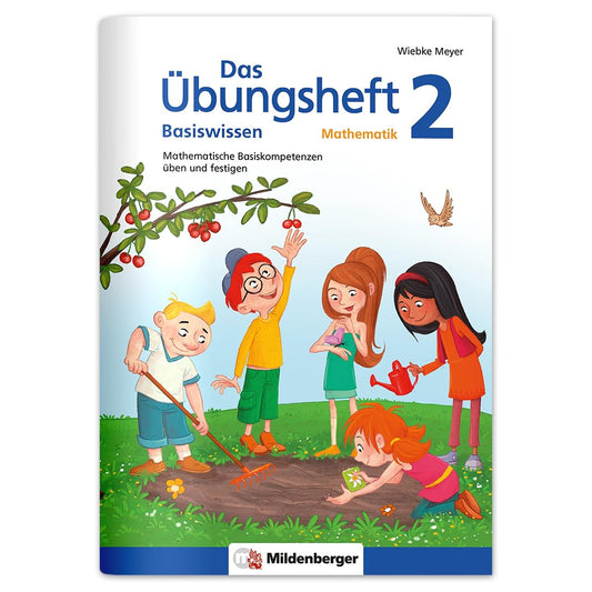 Das Übungsheft Basiswissen Mathematik 2: Mathematische Basiskompetenzen üben und festigen