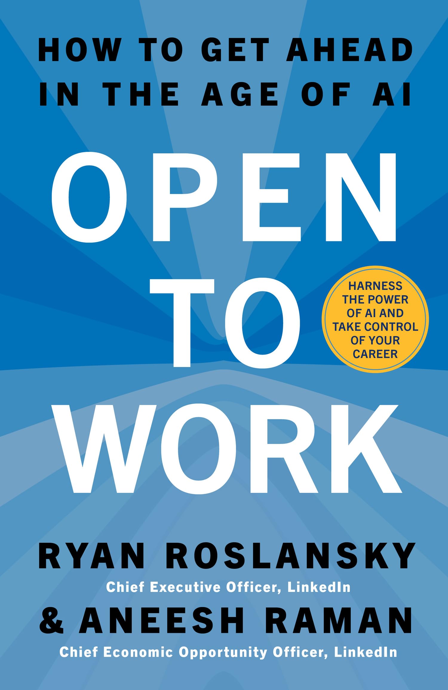 Libro: Open to Work: The essential guide, from the LinkedIn CEO, to building confidence and achieving career success in the age of AI. Brand new for 2026