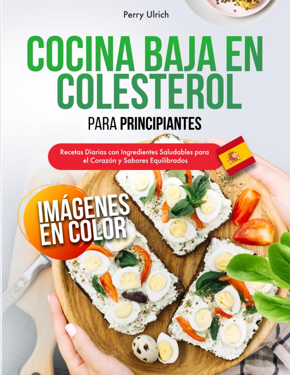 Libro: Cocina Baja en Colesterol para Principiantes: Recetas Diarias con Ingredientes Saludables para el Corazón y Sabores Equilibrados