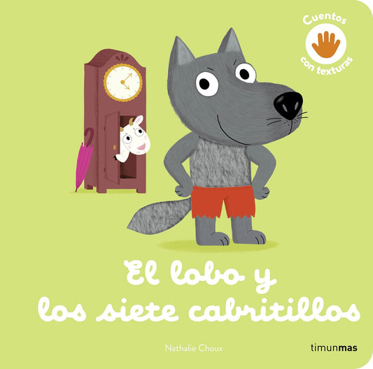 El lobo y los siete cabritillos. Cuento con texturas (Cuentos clásicos con texturas)