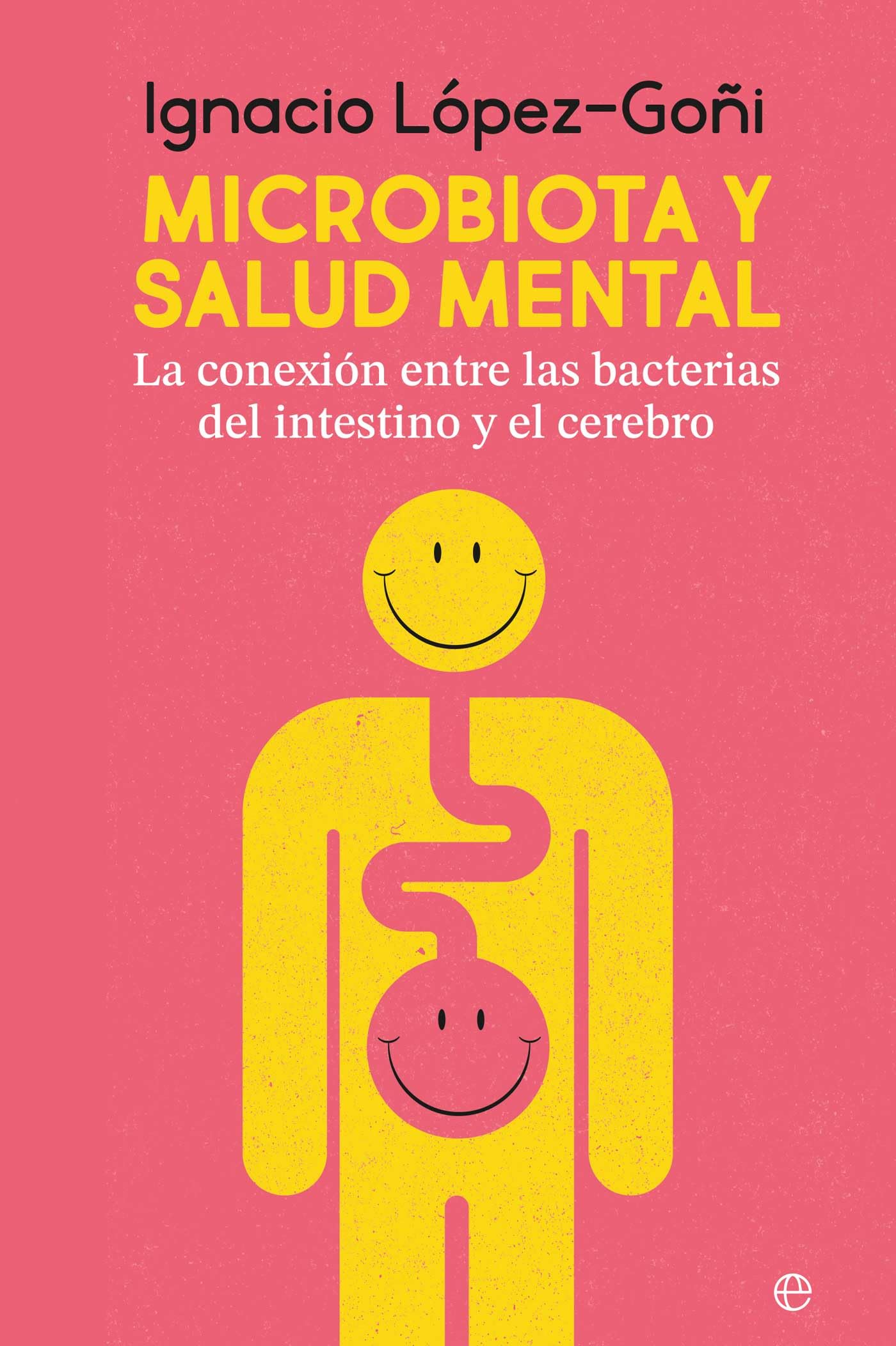 Libro: Microbiota y salud mental: La conexión entre las bacterias del intestino y el cerebro (Autoayuda)