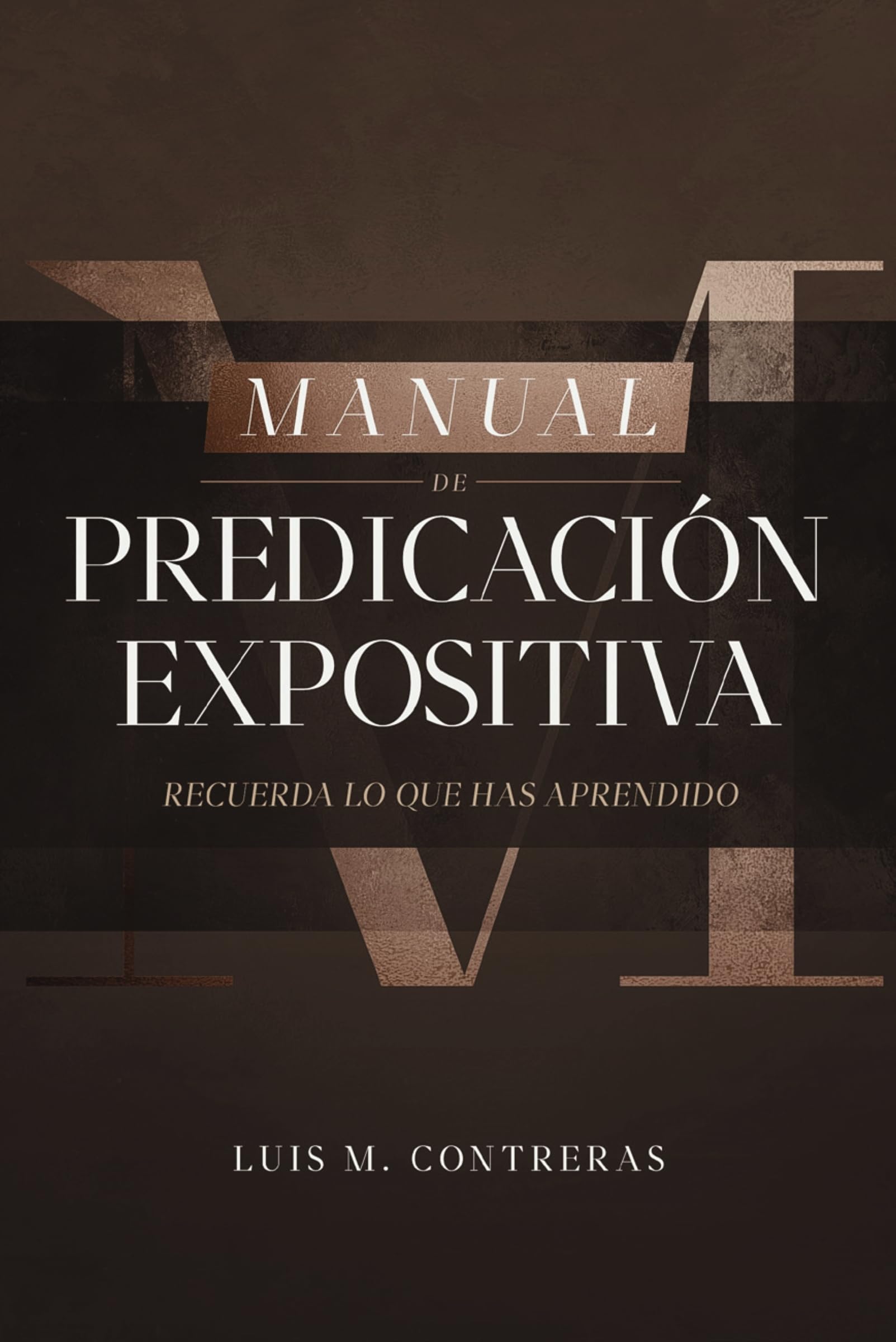 Libro: Manual de Predicación expositiva: Recuerda lo que has aprendido (Spanish Edition)