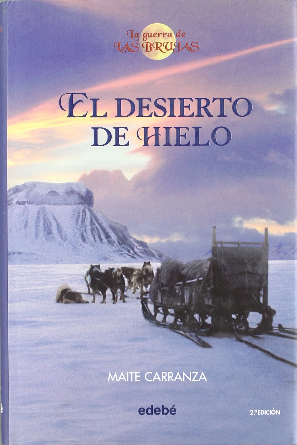 Libro: El desierto de hielo (La guerra de las brujas / The War of the Witches) (Spanish Edition)