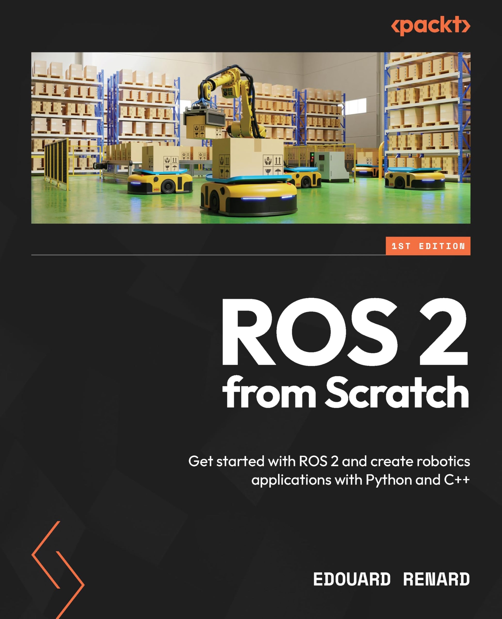 Libro: ROS 2 from Scratch: Get started with ROS 2 and create robotics applications with Python and C++
