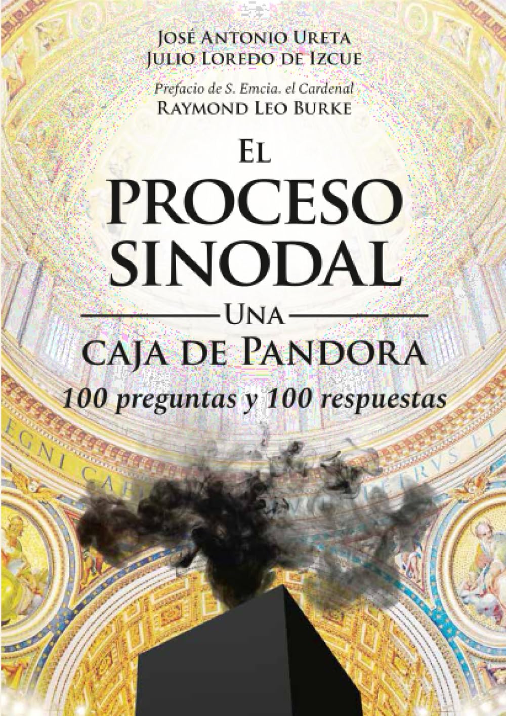 Libro: El Proceso Sinodal una Caja de Pandora: 100 Preguntas y 100 Respuestas