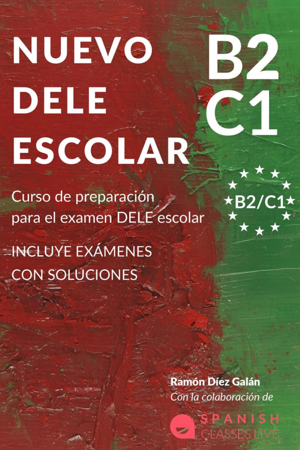 Libro: NUEVO DELE B2/C1 PARA ESCOLARES: Preparación para el examen. Modelos del examen DELE B2/C1 ESCOLAR
