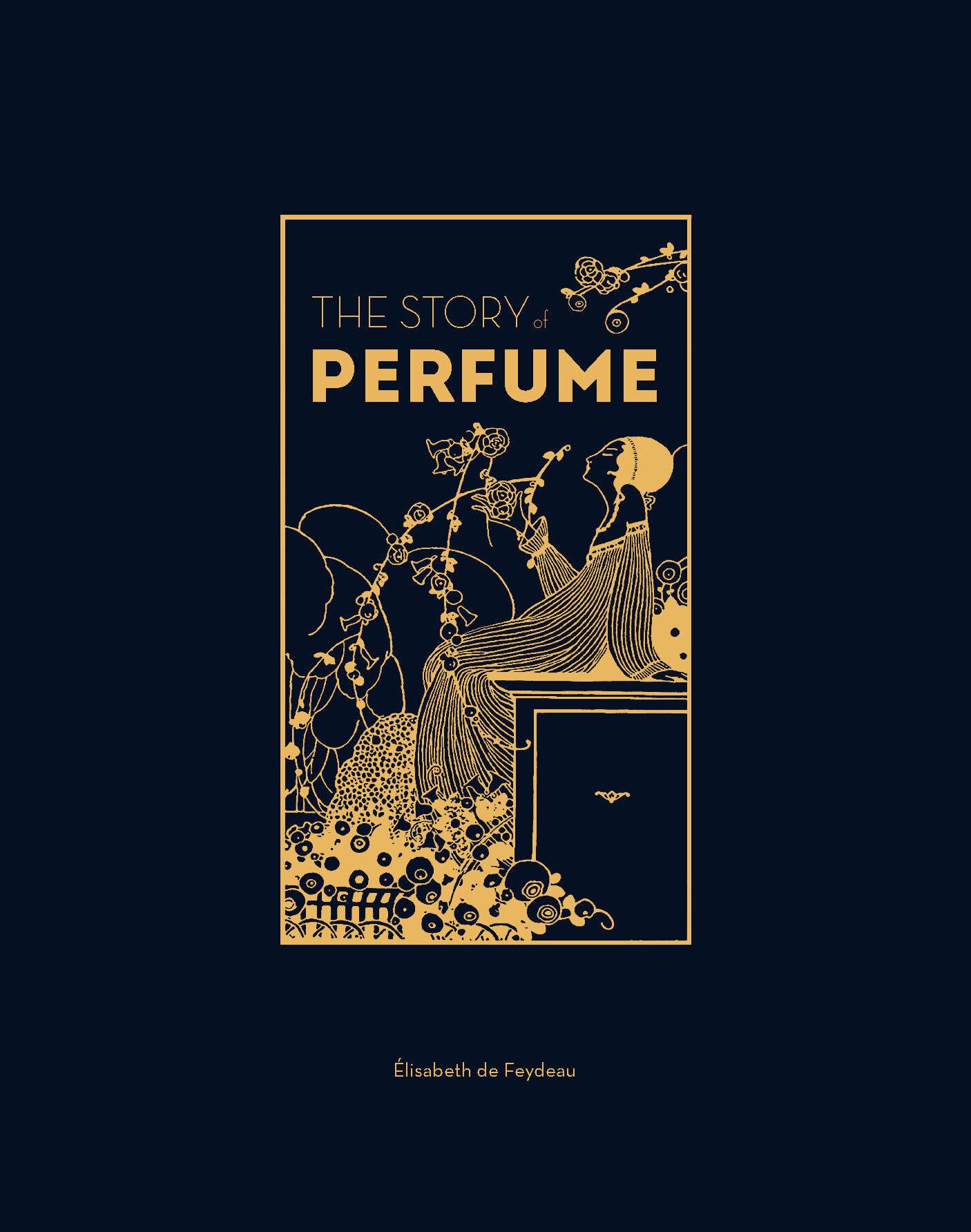 Libro: The story of perfume: a Lavishly Illustrated Guide