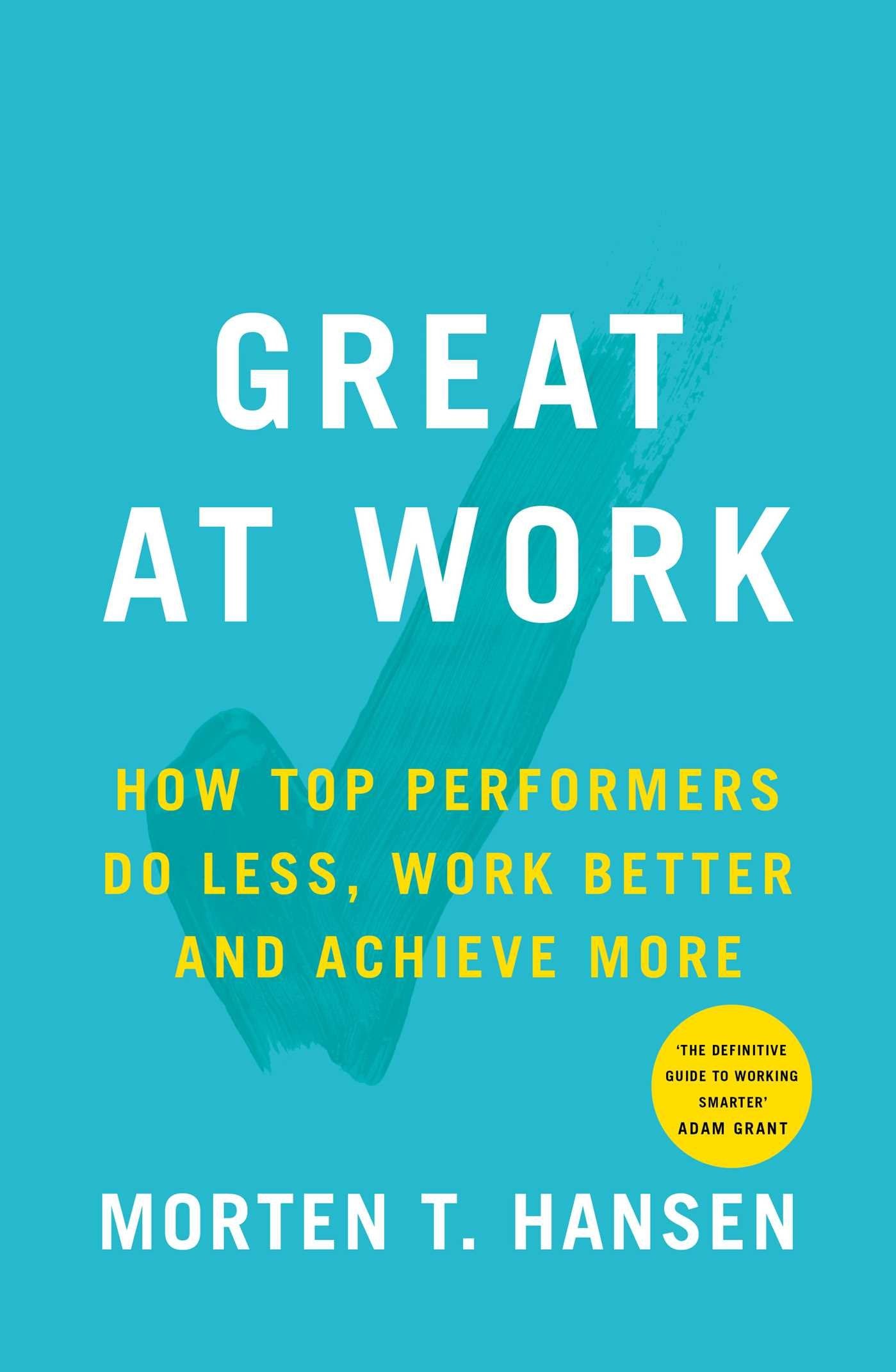 Libro: Great at Work: How Top Performers Do Less, Work Better, and Achieve More