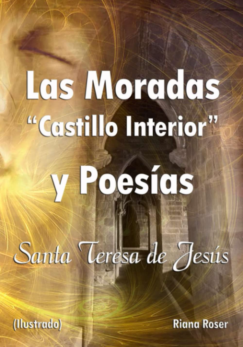 Libro: LAS MORADAS “Castillo Interior” Y POESÍAS. (Ilustrado). SANTA TERESA DE JESÚS.: Colección de Clásicos Ilustrados de la literatura espiritual.