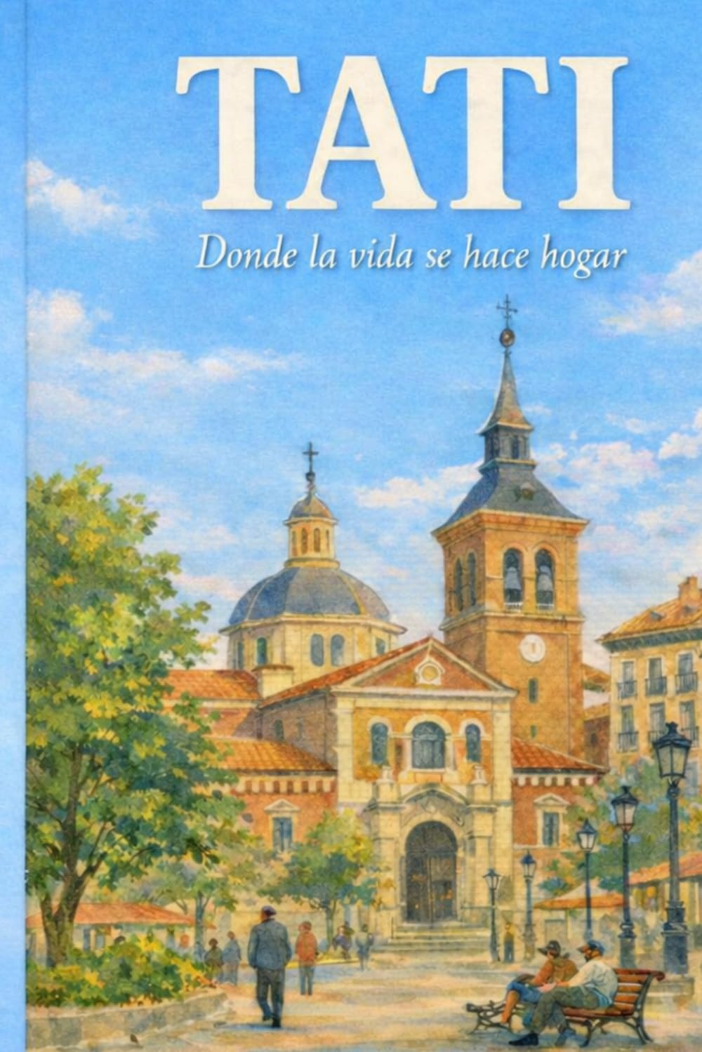 Libro: TATI: Donde la vida se hace hogar (Spanish Edition)