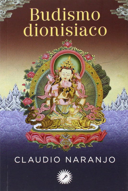 Budismo dionisiaco: Meditaciones guiadas (SIN COLECCION)