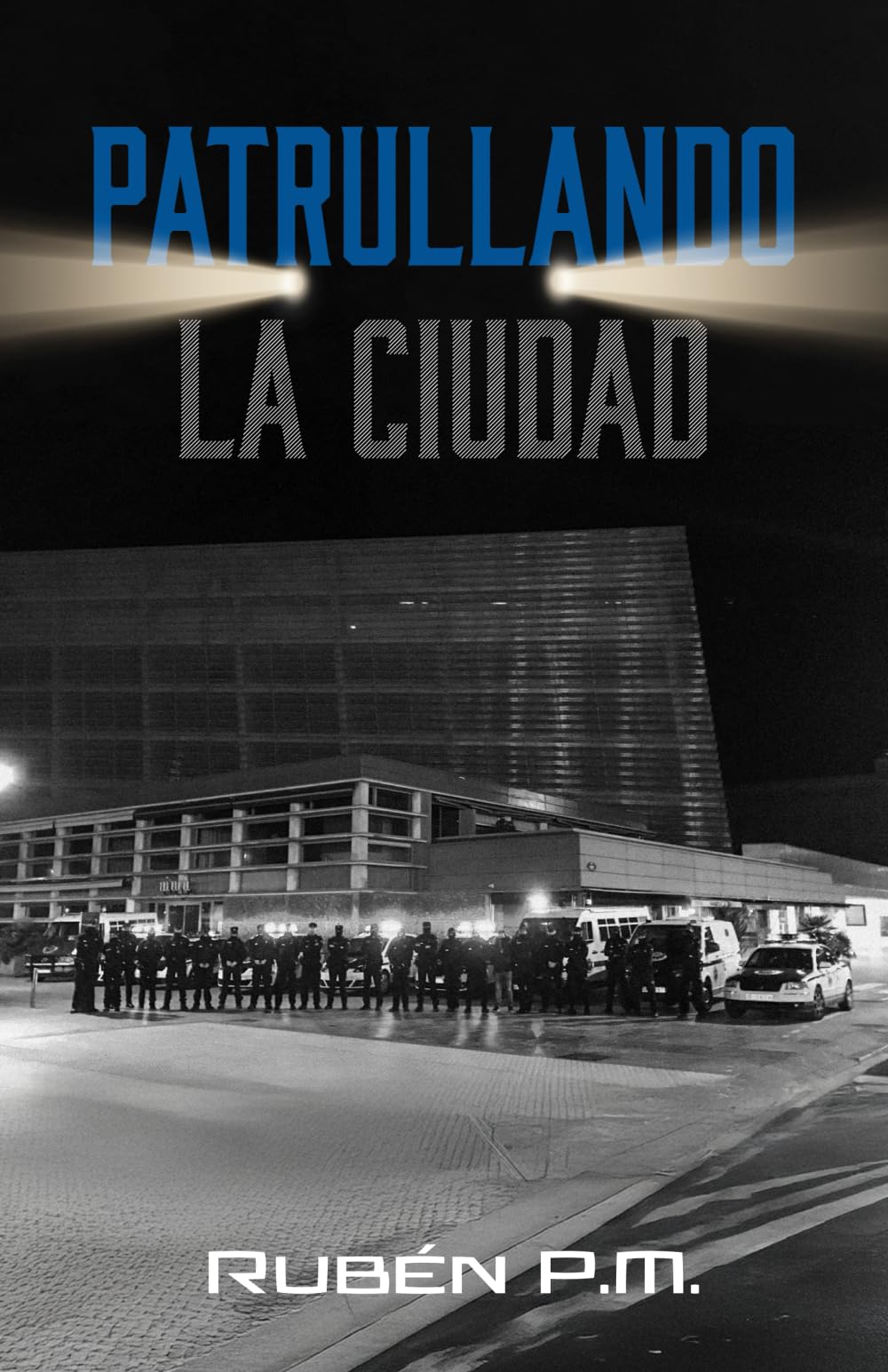 Libro: PATRULLANDO LA CIUDAD (Spanish Edition)