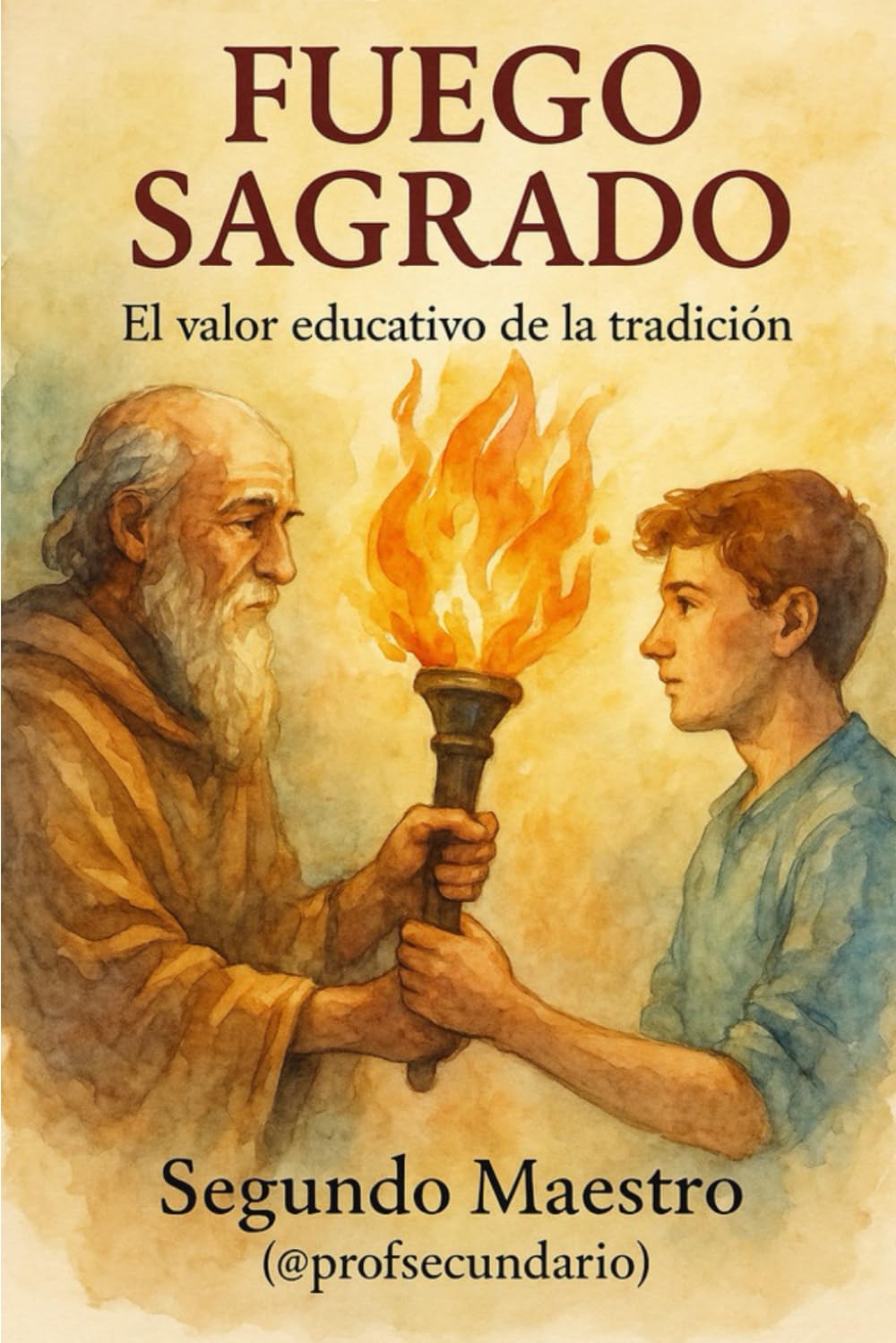 Libro: Fuego sagrado: El valor educativo de la tradición (Spanish Edition)