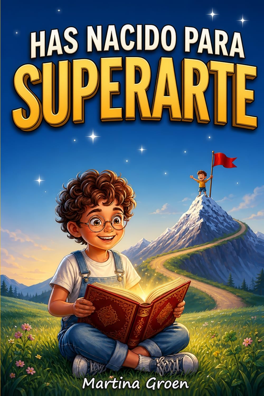 Libro: Has Nacido para Superarte: Historias inspiradoras para que niños y niñas de entre 6 y 11 años transformen cada dificultad en una oportunidad para crecer