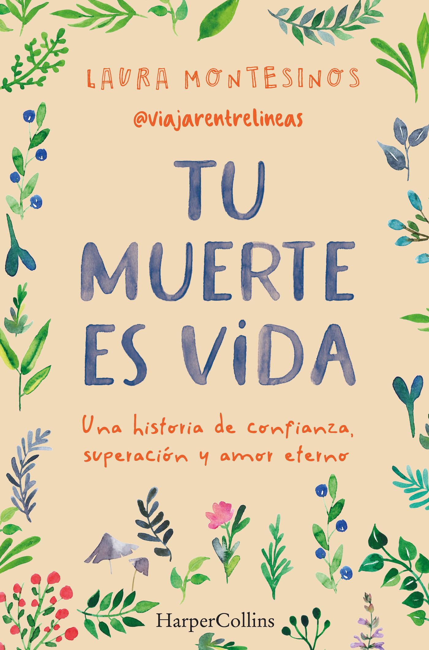 Libro: Tu muerte es vida. Una historia de confianza, superación y amor eterno: Una historia de confianza, superación y amor eterno / A Story of Trust, Overcoming and Eternal Love (HarperCollins)