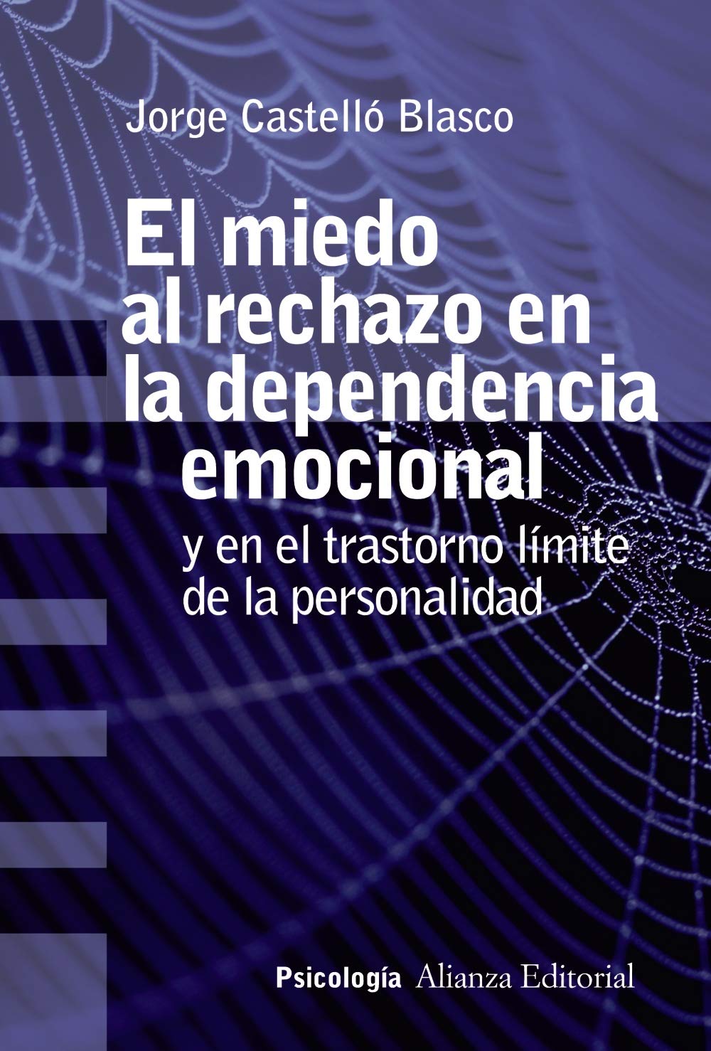 Libro: El miedo al rechazo en la dependencia emocional: Y en el trastorno límite de la personalidad (Alianza Ensayo)